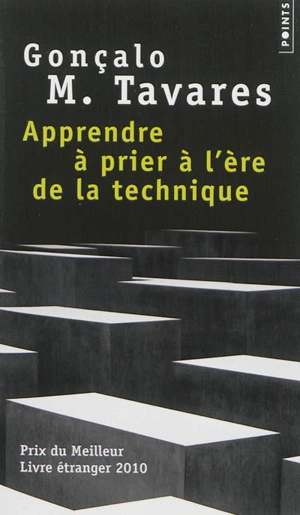 Apprendre à prier à l'ère de la technique : position dans le monde de Lenz Buchmann - Gonçalo M. Tavares