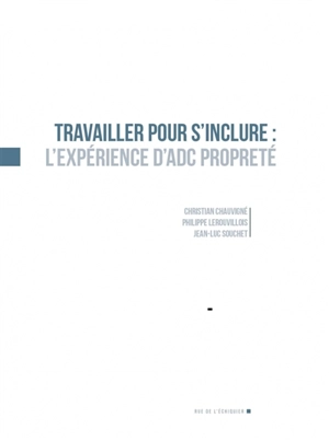 Travailler pour s'inclure : l'expérience d'ADC propreté - Christian Chauvigné