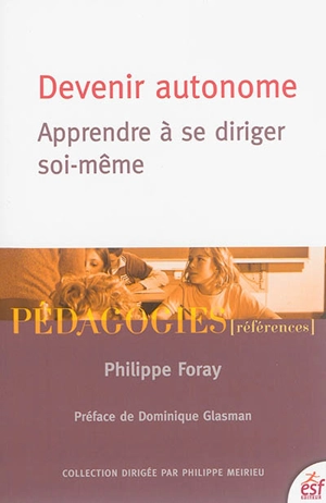 Devenir autonome : apprendre à se diriger soi-même - Philippe Foray