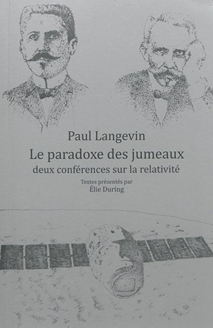 Le paradoxe des jumeaux : deux conférences sur la relativité - Paul Langevin