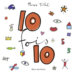 10 fois 10 - Hervé Tullet