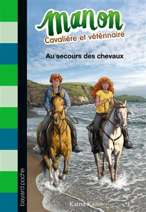 Manon, cavalière et vétérinaire. Vol. 7. Au secours des chevaux - Katrin Kaiser