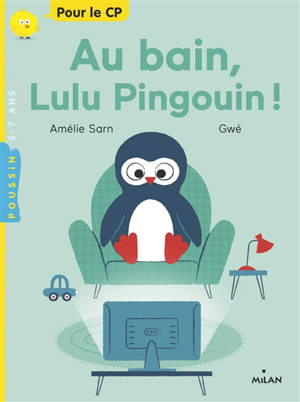 Au bain, Lulu Pingouin ! - Amélie Sarn