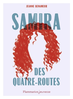 Samira des Quatre-Routes - Jeanne Benameur