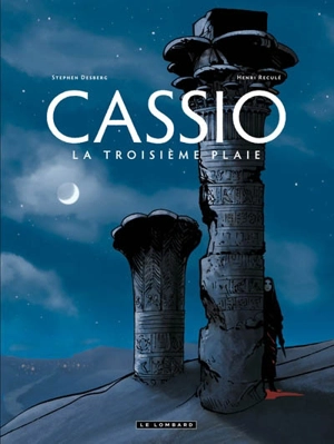 Cassio. Vol. 3. La troisième plaie - Stephen Desberg