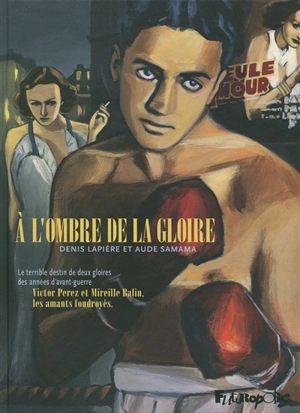 A l'ombre de la gloire - Denis Lapière