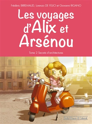 Les voyages d'Alix et Arsénou. Vol. 2. Secrets d'architectures - Frédéric Brrémaud