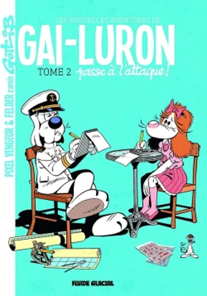 Les nouvelles aventures de Gai-Luron. Vol. 2. Gai-Luron passe à l'attaque ! - Frédéric Felder