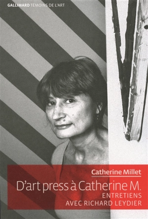 D'Art press à Catherine M. : entretiens avec Richard Leydier - Catherine Millet