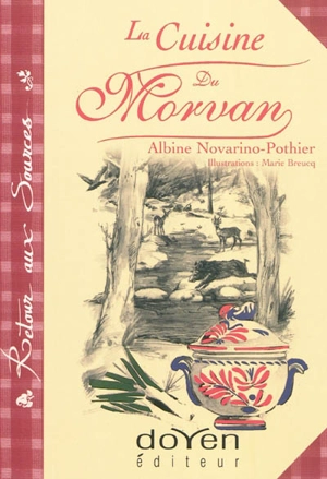 La cuisine du Morvan - Albine Novarino-Pothier