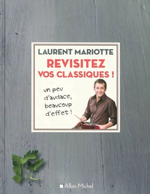 Revisitez vos classiques ! - Laurent Mariotte