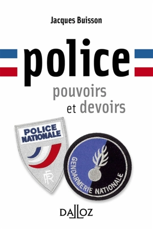 Police : pouvoirs et devoirs - Jacques Buisson