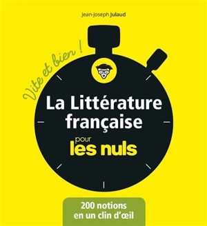 La littérature française pour les nuls : 200 notions en un clin d'oeil - Jean-Joseph Julaud