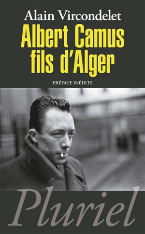 Albert Camus, fils d'Alger - Alain Vircondelet