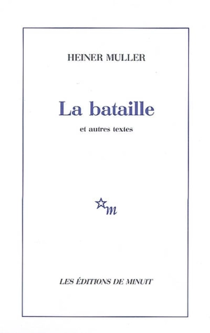 La bataille : et autres textes - Heiner Müller