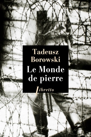 Le monde de pierre - Tadeusz Borowski