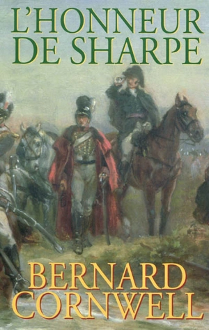 L'honneur de Sharpe : Richard Sharpe et la campagne de Vitoria, février à juin 1813 - Bernard Cornwell