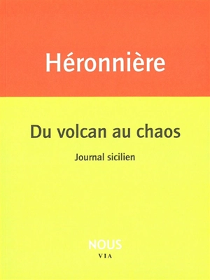 Du volcan au chaos : journal sicilien - Edith de La Héronnière