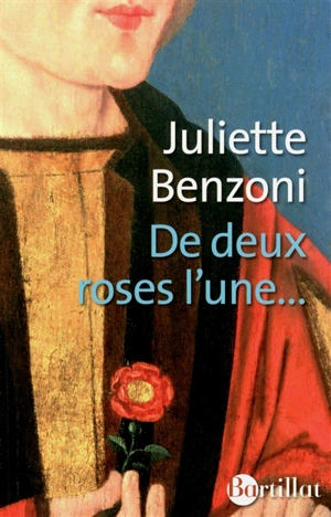 De deux roses l'une... - Juliette Benzoni