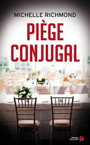 Piège conjugal - Michelle Richmond