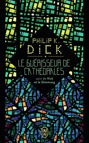 Le guérisseur de cathédrales. Nick et le Glimmung - Philip K. Dick