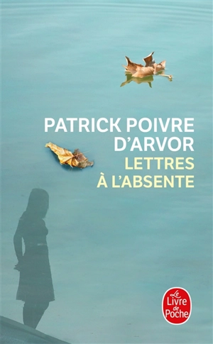 Lettres à l'absente - Patrick Poivre d'Arvor
