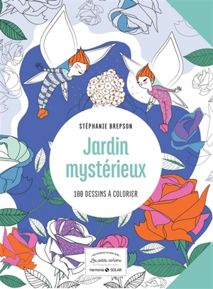 Jardin mystérieux : 100 dessins à colorier - Stéphanie Brepson