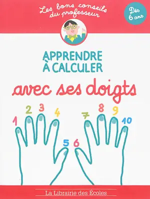 Apprendre à calculer avec ses doigts - Brigitte Guigui