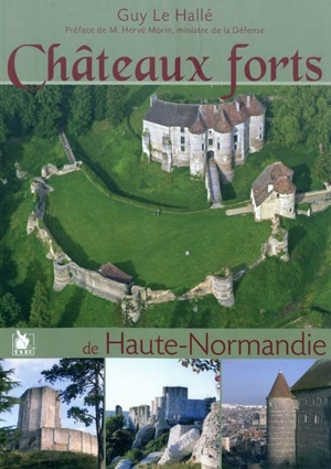 Châteaux forts de Haute-Normandie - Guy Le Hallé