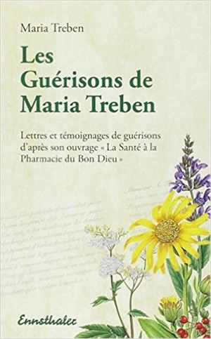 Les guérisons de Maria Treben - Maria Treben
