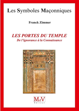 Les portes du temple : de l'ignorance à la connaissance - Franck Zimmer