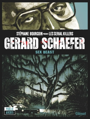 Gerard Schaefer : sex beast - Jean-David Morvan