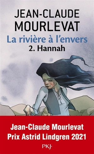 La rivière à l'envers. Vol. 2. Hannah - Jean-Claude Mourlevat
