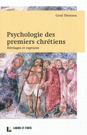 Psychologie des premiers chrétiens : héritages et ruptures - Gerd Theissen
