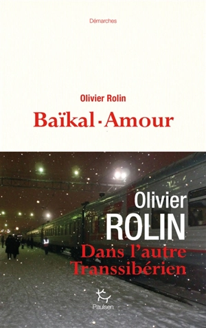 Baïkal-Amour - Olivier Rolin