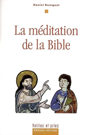 La méditation de la Bible - Daniel Bourguet