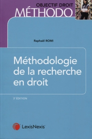 Méthodologie de la recherche en droit : master et doctorat - Raphaël Romi