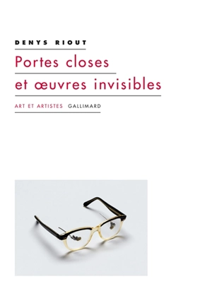 Portes closes et oeuvres invisibles - Denys Riout