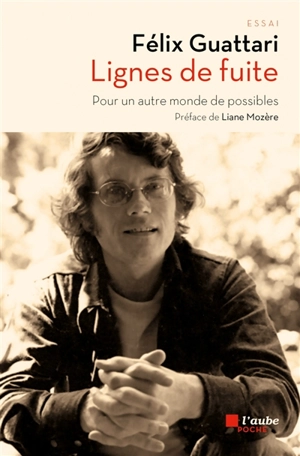 Lignes de fuite : pour un autre monde de possibles - Félix Guattari