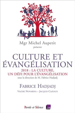 Culture et évangélisation : 2018, la culture, un défi pour l'évangélisation : conférences de carême 2018 à Notre-Dame de Paris - Fabrice Hadjadj