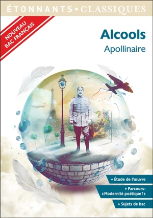 Alcools : nouveau bac français - Guillaume Apollinaire