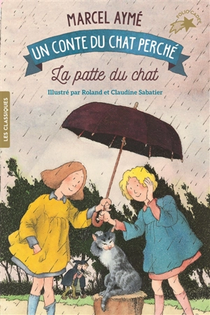 Un conte du chat perché. La patte du chat - Marcel Aymé