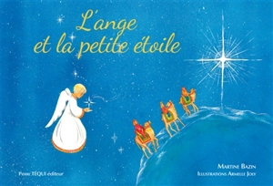 L'ange et la petite étoile : conte de Noël - Martine Bazin