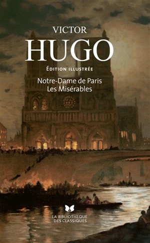 Notre-Dame de Paris. Les misérables - Victor Hugo