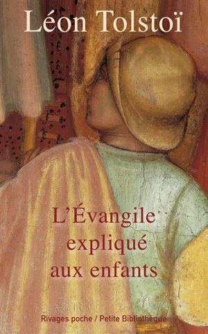 L'Evangile expliqué aux enfants - Léon Tolstoï