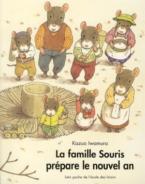 La famille Souris prépare le nouvel an - Kazuo Iwamura