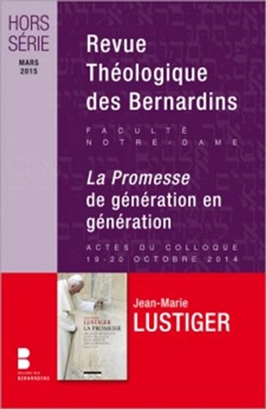 Revue théologique des Bernardins, n° Hors série. La promesse : de génération en génération : actes du colloque, 19-20 octobre 2014