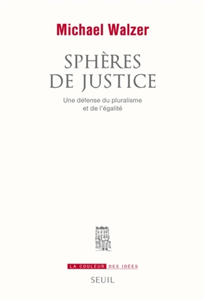 Sphères de justice : une défense du pluralisme et de l'égalité - Michael Walzer