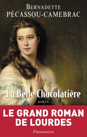 La belle chocolatière - Bernadette Pécassou-Camebrac