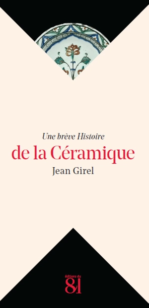 Une brève histoire de la céramique - Jean Girel